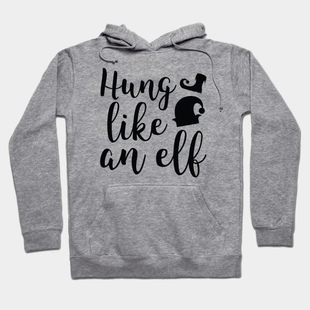 Hung Like An Elf Hoodie by LuckyFoxDesigns